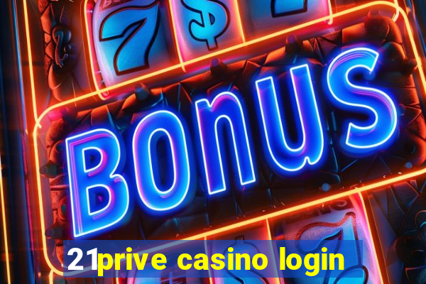 21prive casino login