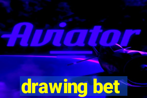 drawing bet