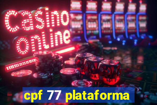 cpf 77 plataforma