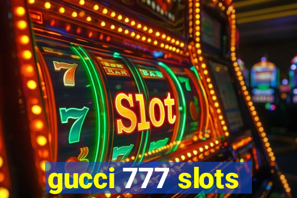 gucci 777 slots