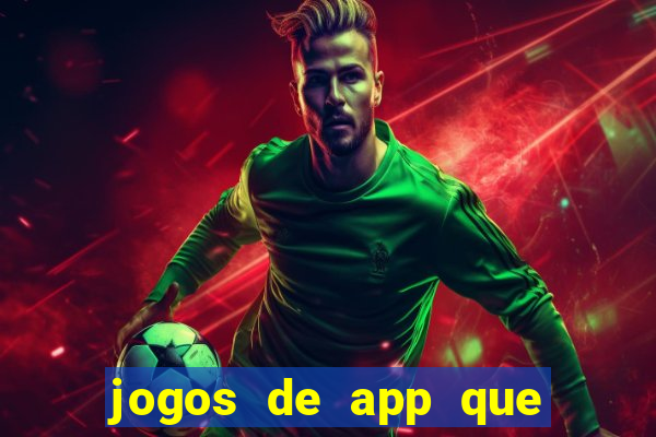 jogos de app que ganha dinheiro