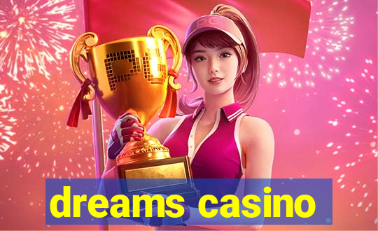 dreams casino