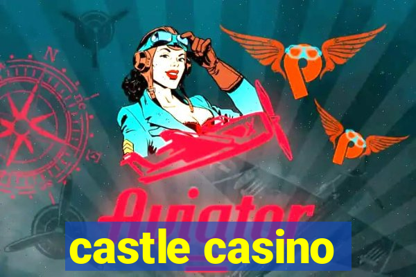 castle casino