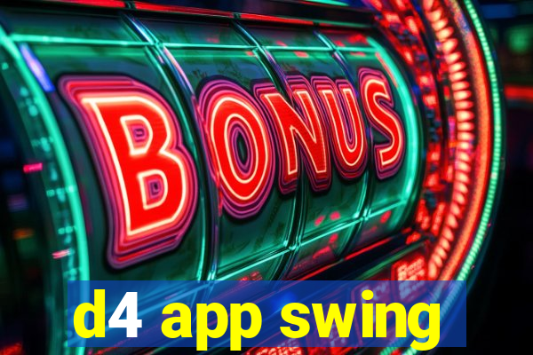 d4 app swing