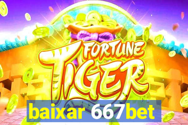 baixar 667bet