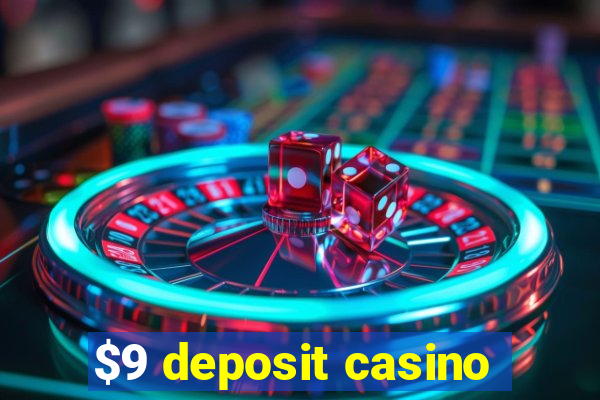 $9 deposit casino