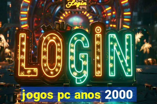 jogos pc anos 2000