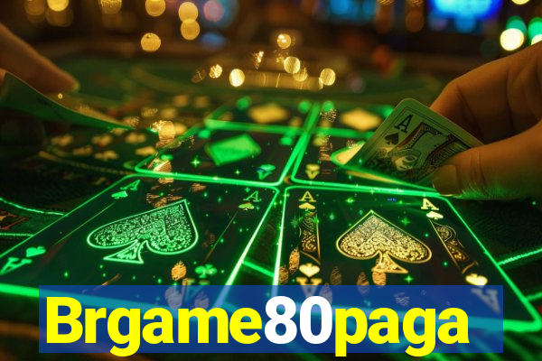 Brgame80paga