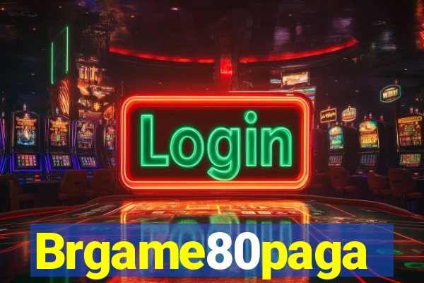 Brgame80paga