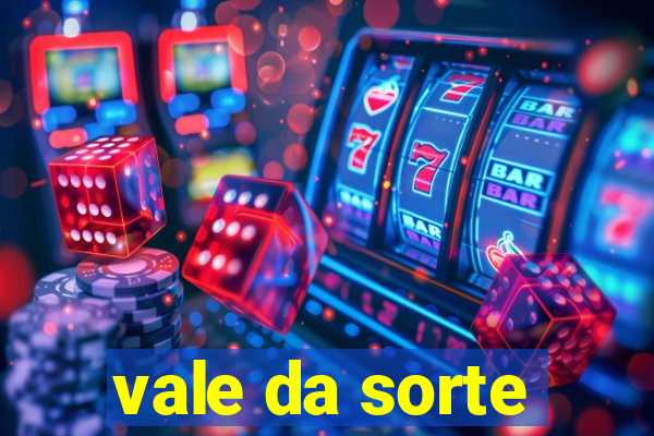 vale da sorte