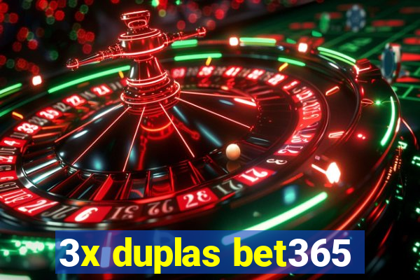 3x duplas bet365