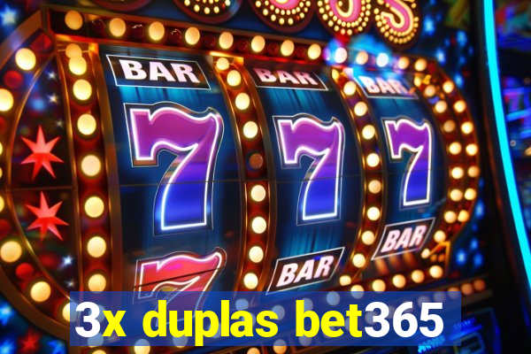 3x duplas bet365