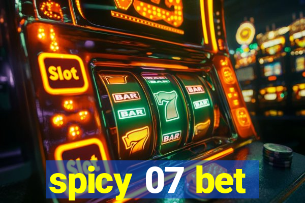 spicy 07 bet