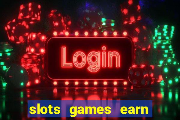 slots games earn cash money pf2