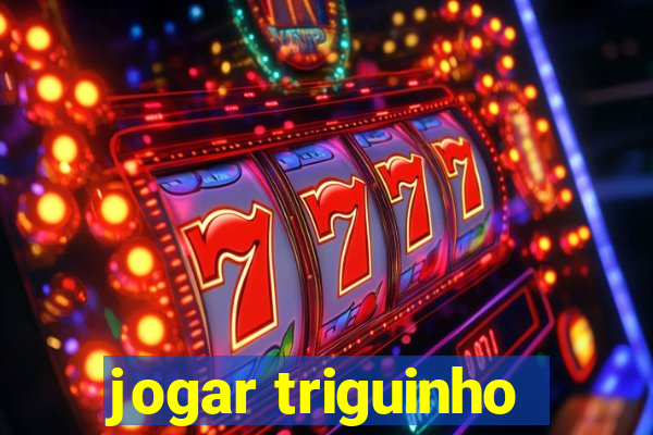 jogar triguinho