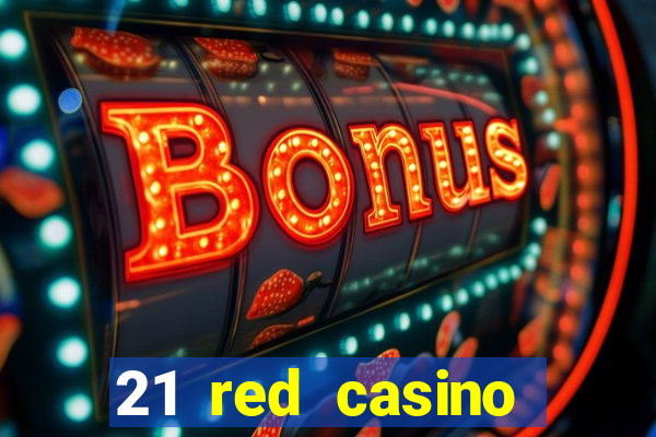 21 red casino bonus code