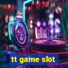 tt game slot