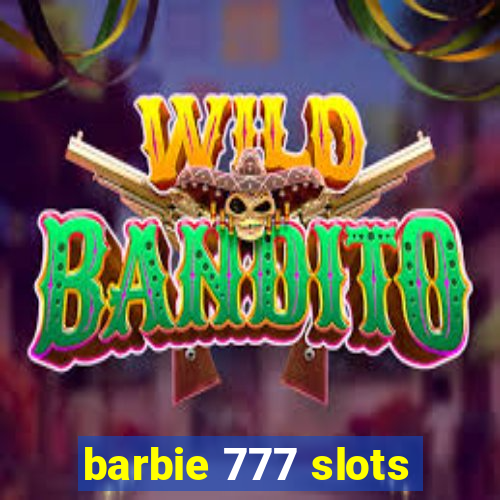 barbie 777 slots