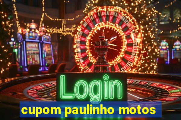 cupom paulinho motos