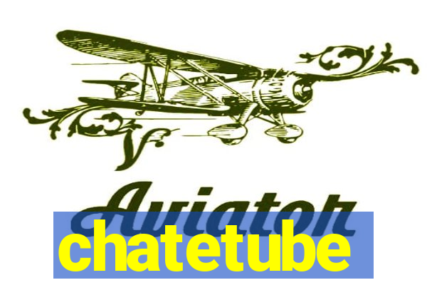 chatetube