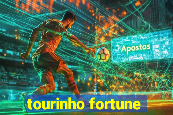 tourinho fortune