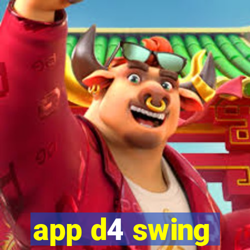 app d4 swing