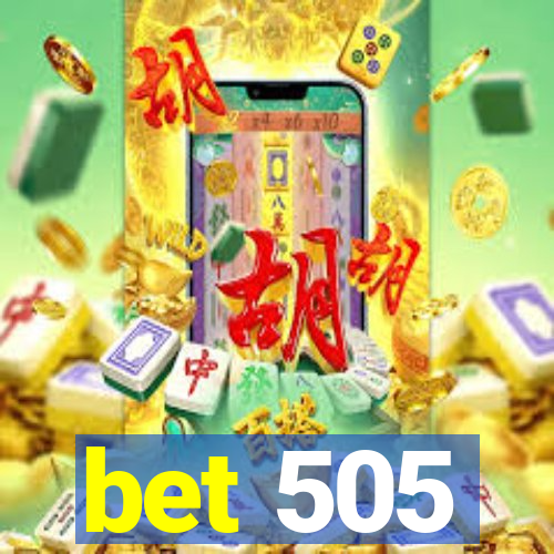 bet 505