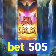 bet 505