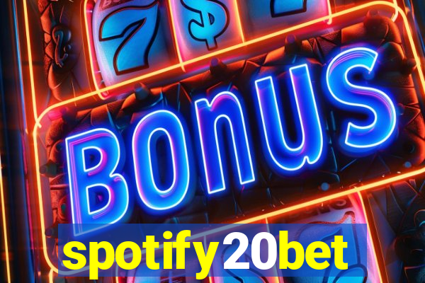 spotify20bet