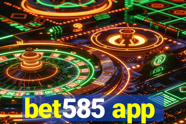 bet585 app