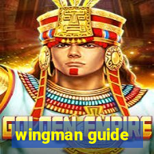 wingman guide