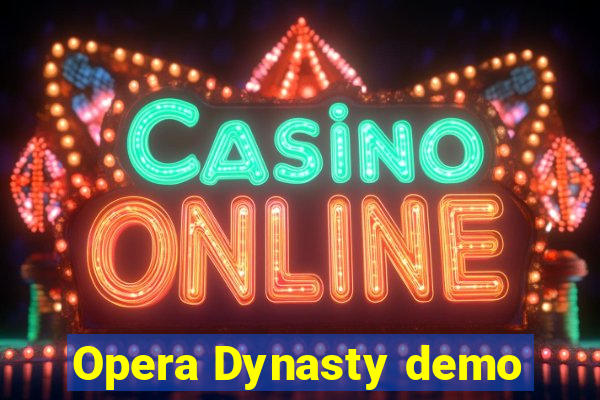 Opera Dynasty demo