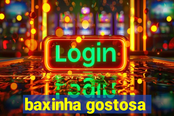 baxinha gostosa