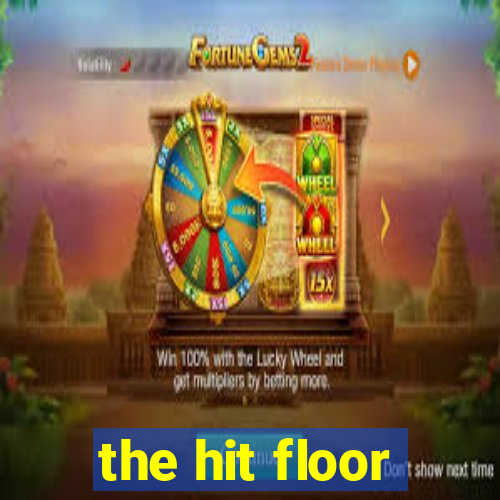 the hit floor