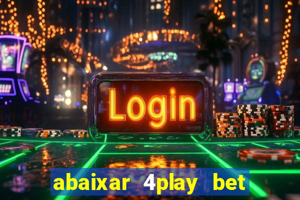 abaixar 4play bet baixar app