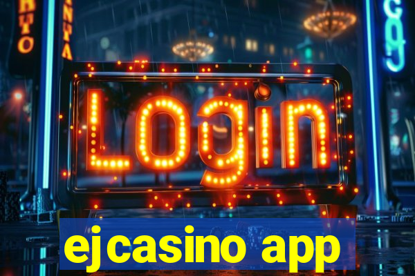 ejcasino app