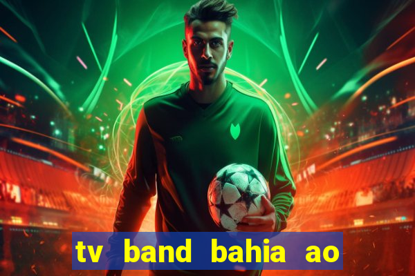 tv band bahia ao vivo online