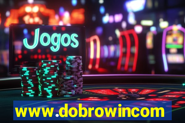 www.dobrowincom