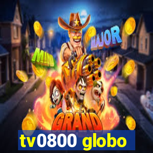 tv0800 globo