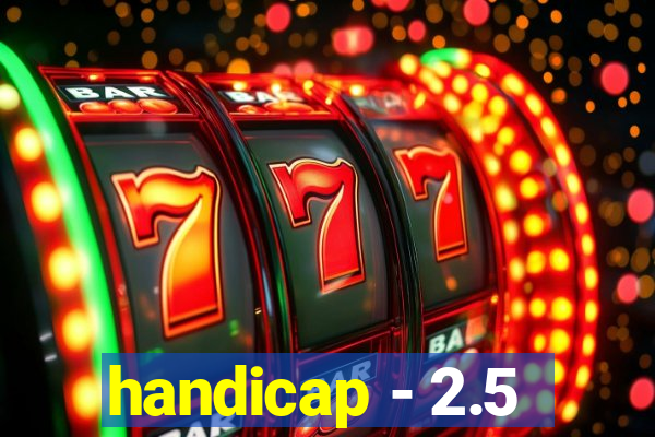 handicap - 2.5