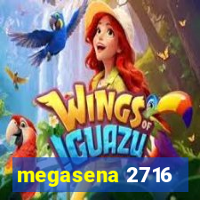 megasena 2716