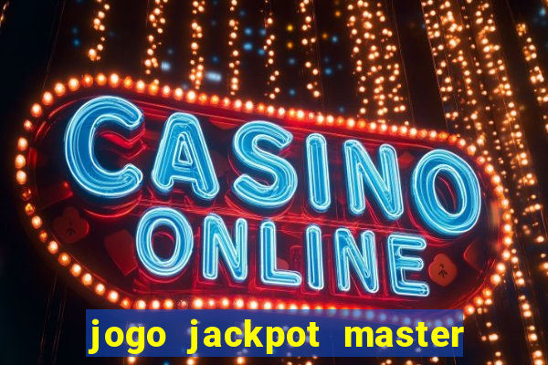 jogo jackpot master paga mesmo