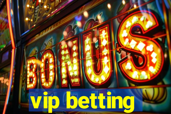 vip betting