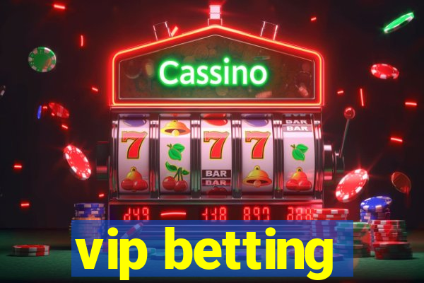 vip betting