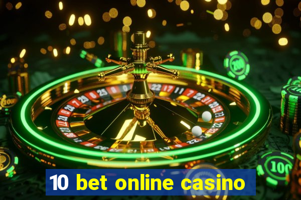 10 bet online casino