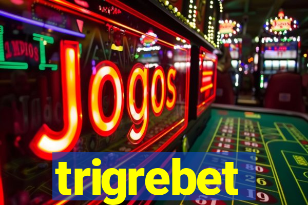 trigrebet