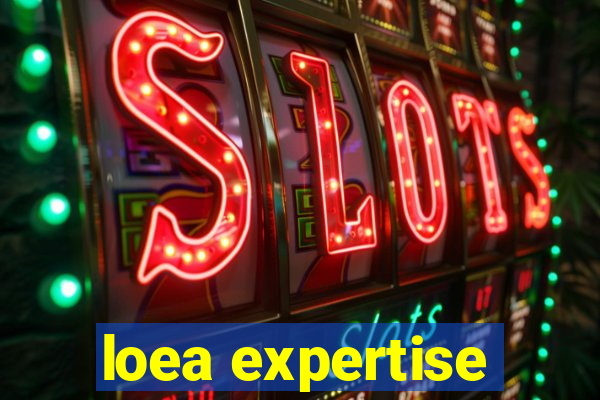 loea expertise