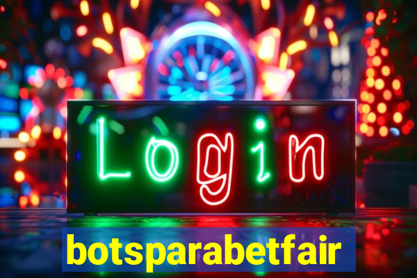 botsparabetfair