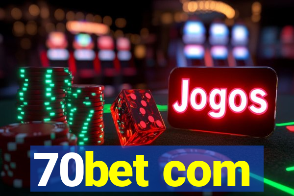 70bet com