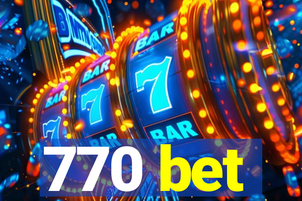 770 bet